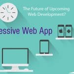Understand the Progressive Web Apps and its Benefits